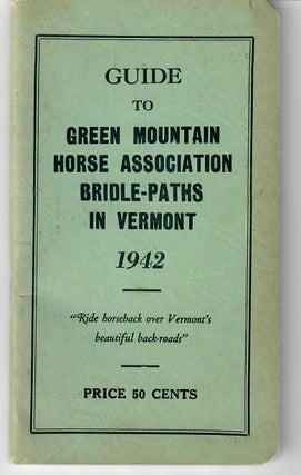 Item #30928 Guide to Green Mountain Horse Association Bridle-Paths in Vermont. Green Mountain...