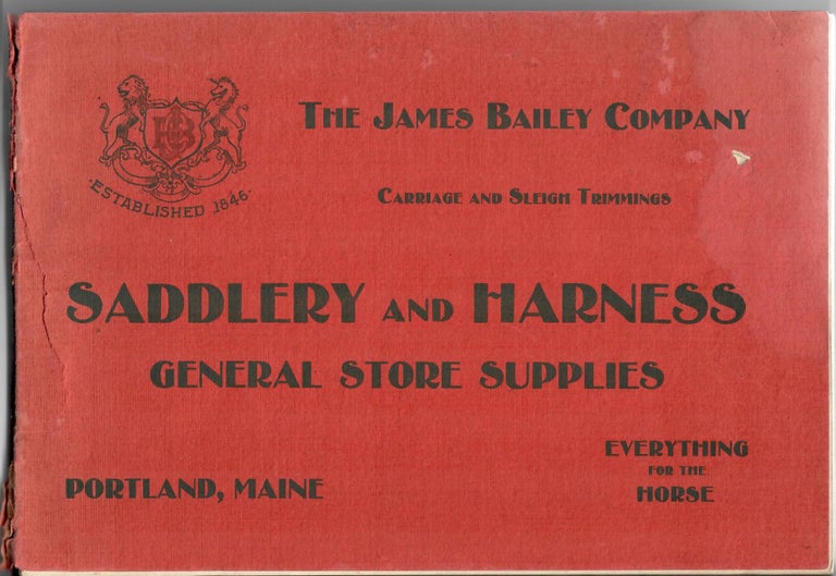 Item #30965 Illustrated and Descriptive Catalog of Saddlery Carriage and Sleigh Trimmings General Store Supplies. James Bailey Company.