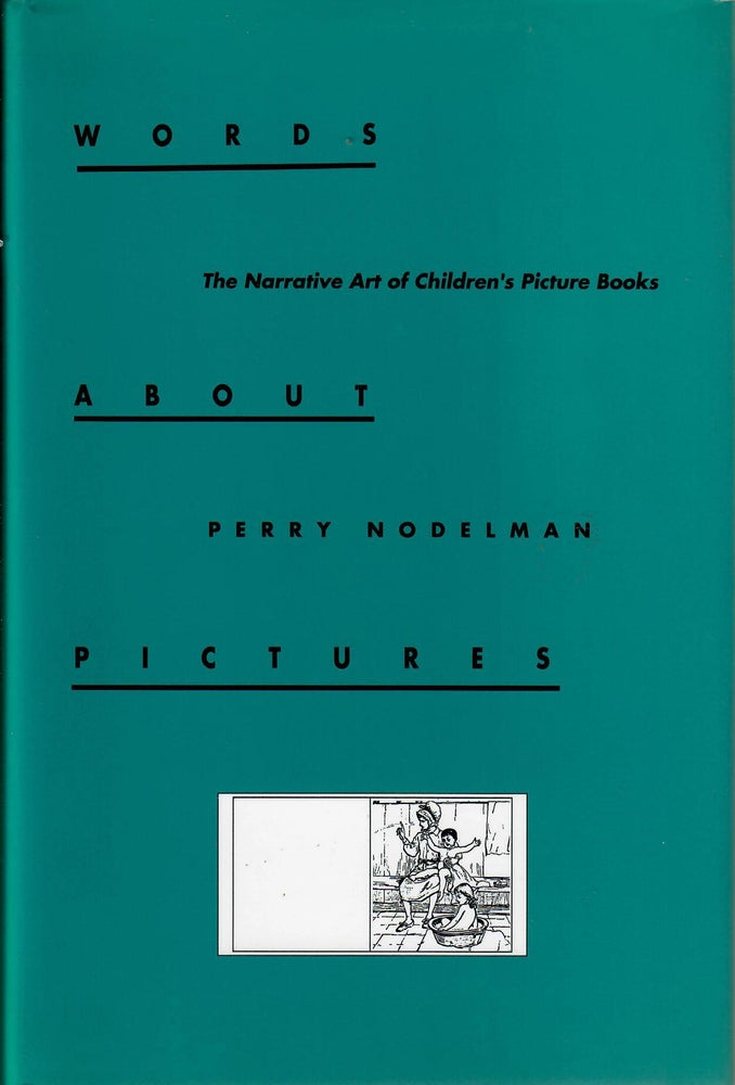Item #30976 Words about Pictures; The Narrative Art of Children's Picture Books. Perry Nodelman.