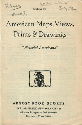 Item #30978 Catalogue 306: American Maps, Views, Prints & Drawings; "Pictorial...