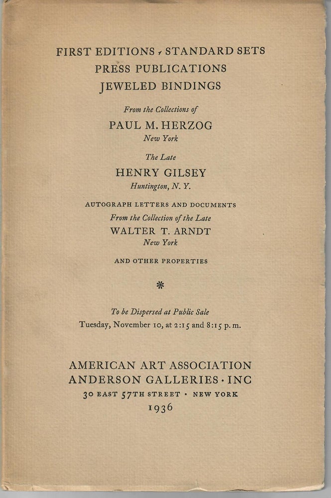 Item #31016 Sale 4274: First Editions, Press Publications, Standard Sets, Jeweled Bindings from the Collections of Paul M. Herzog [and] The Late Henry Gilsey. Autograph Letters and Documents from the Collection of the Late Walter T. Arndt. American Art Association / Anderson Galleries.