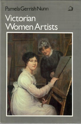 Item #31044 Victorian Women Artists. Pamela Gerrish Nunn