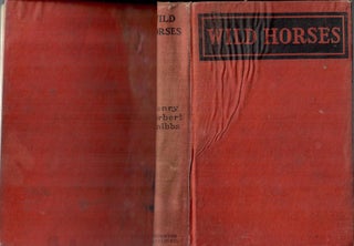 Item #31057 Wild Horses; A Novel. Henry Herbert Knibbs