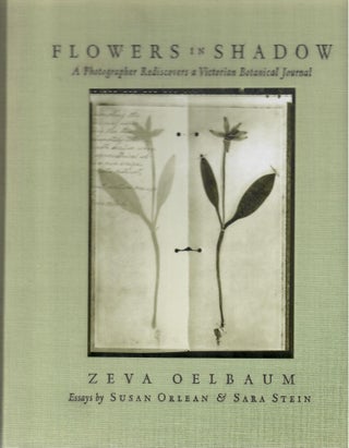 Item #31066 Flowers in Shadow; A Photographer Rediscovers a Victorian Botanical Journal. Zeva...
