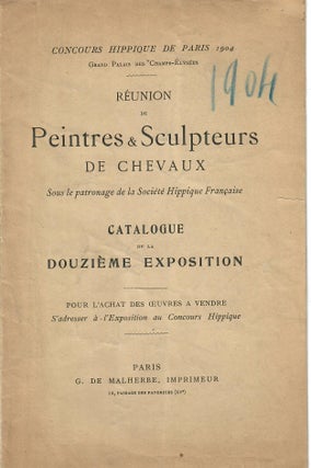 Item #31070 Reunion de Peintres & Sculpteurs de Chevaux; Catalogue de la Douzieme Exposition....
