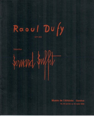 Item #31075 Raoul Dufy / Bernard Buffet. Pierre Courthion, Claude Roger-Marx, Musee de l'Athenee
