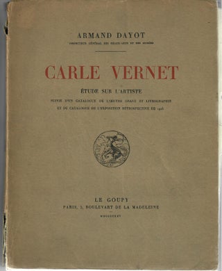 Item #31084 Carle Vernet; Etude sur l'Artiste. Armand Dayot
