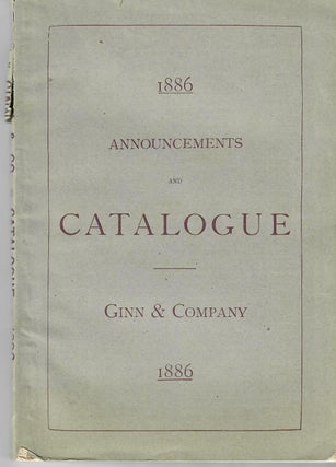 Item #31123 Announcements and Catalogue [cover title]. Ginn, Company