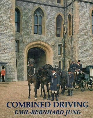 Item #31128 Combined Driving [1 of 1000]. Emil-Bernhard Jung
