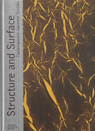Item #31144 Structure and Surface; Contemporary Japanese Textiles. Cara McCarty, Matilda McQuaid