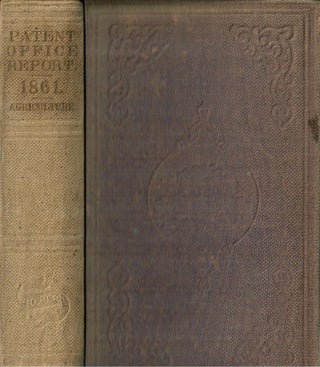 Item #31158 Report of the Commissioner of Patents for the Year 1861: Agriculture. authors,...