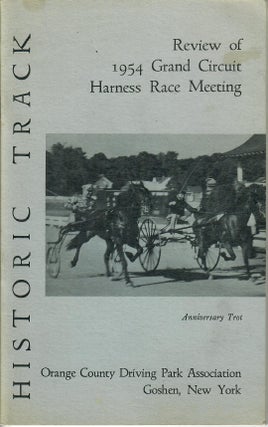 Item #31202 Historic Track; Review of 1954 Grand Circuit Harness Race Meeting. Orange County...