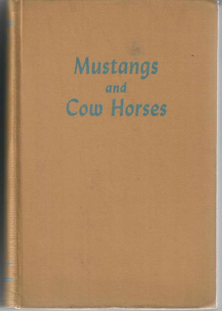 Item #31227 Mustangs and Cow Horses. J. Frank Dobie, Mody C. Boatright, eds Harry H. Ransom.