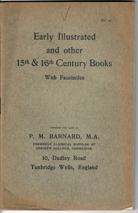 Item #31235 Catalogue 47: Early Illustrated and Other 15th & 16th Century Books with...