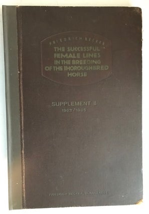 Item #31269 The Successful Female Lines in the Breeding of the Thoroughbred Horse / Die...