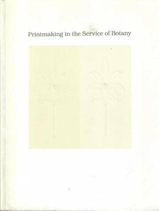 Item #31275 Printmaking in the Service of Botany. Gavin D. R. Bridson, Donald E. Wendel