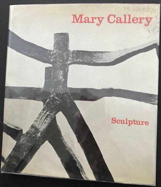Item #31281 Mary Callery: Sculpture. Philip R. Adams, Christian Zervos.