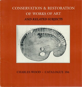 Item #31331 Catalogue 106: Conservation & Restoration of Works of Art and Related Subjects....