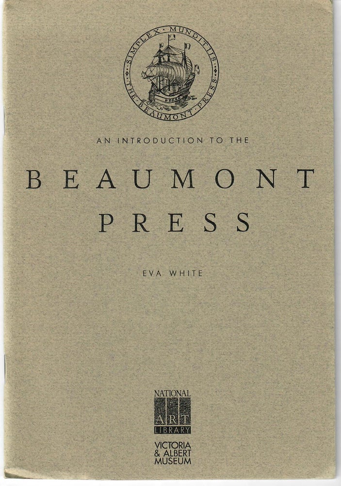 Item #31346 An Introduction to the Beaumont Press; Illustrated from Material in the National Art Library. Eva White.