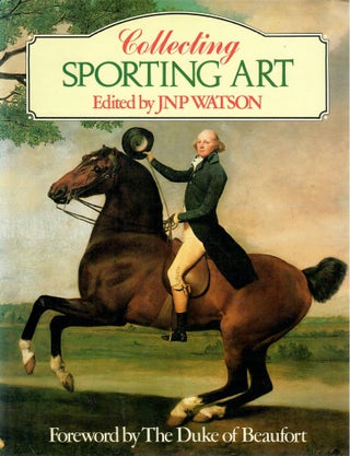 Item #31368 Collecting Sporting Art. J. N. P. Watson, ed