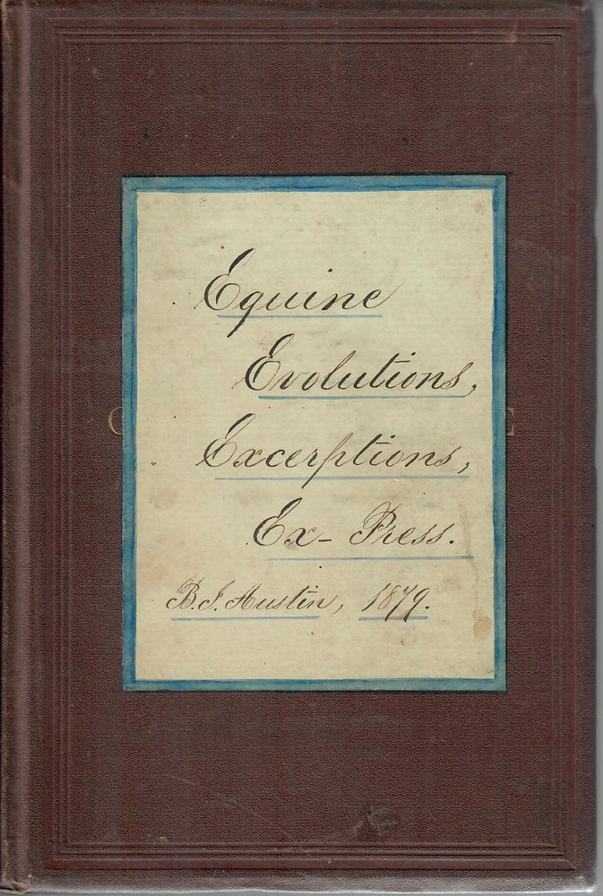 Item #31406 Equine Evolutions, Excerptions, Ex-Press. B. J. Austin, compiler.