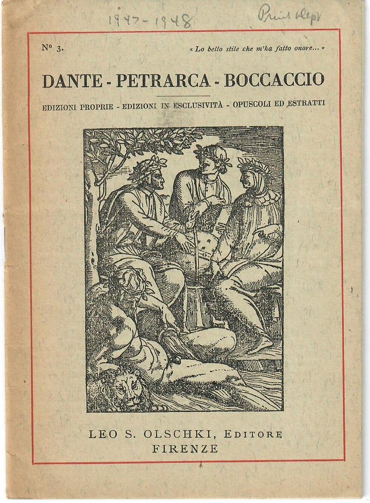 Item #31417 Dante - Petrarcha - Boccacio; Edizione Proprie - Editioni in Exclusivita - Opuscoli ed Estratti. Leo S. Olschki.