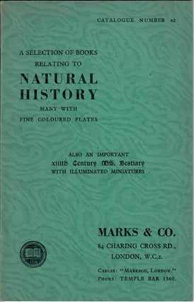 Item #31423 Catalogue 42: A Selection of Books Relating to Natural History; Also an Important...