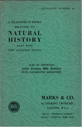 Item #31423 Catalogue 42: A Selection of Books Relating to Natural History; Also an Important...