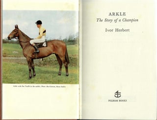 Item #31431 Arkle; The Story of a Champion. Ivor Herbert