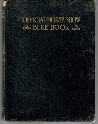 Item #31437 The Official Horse Show Blue Book [vol. 12, 1918]; Containing Complete Summaries of...