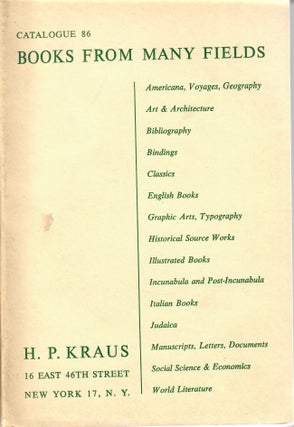 Item #31458 Catalogue 86: Books from Many Fields. H P. Kraus, bookseller