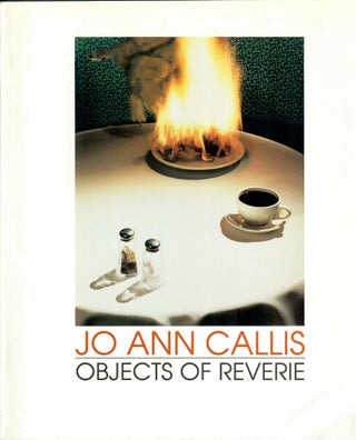 Item #31481 Jo Ann Callis: Objects of Reverie; Selected Photographs 1977-1989. Buzz Spector,...