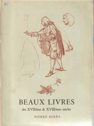 Item #31506 Beaux Livres des XVIIeme & XVIIIeme siecles --another copy. Pierre Beres, firm