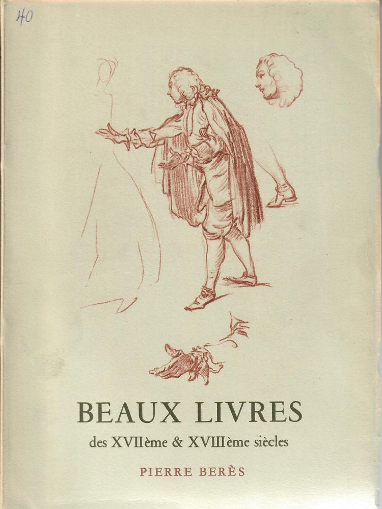 Item #31506 Beaux Livres des XVIIeme & XVIIIeme siecles --another copy. Pierre Beres, firm.