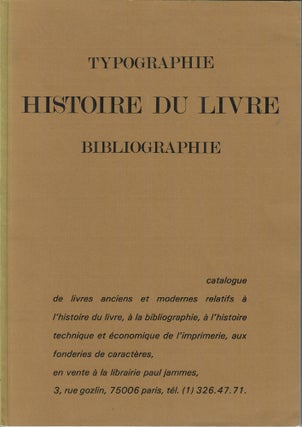 Item #31516 Catalogue 249: Typographie Histoire du Livre Bibliographie. Librairie Paul Jammes