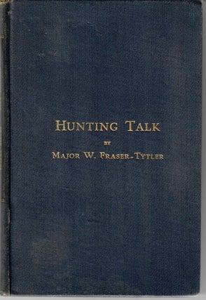 Item #31531 Hunting Talk. W. Fraser-Tytler