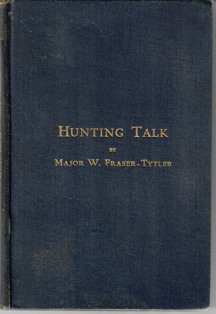 Item #31531 Hunting Talk. W. Fraser-Tytler.
