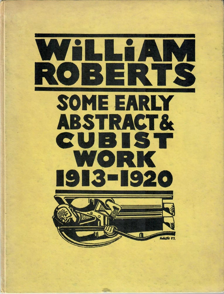 Item #31539 Abstract & Cubist Paintings and Drawings [cover reads: Some Early Abstract & Cubist Work 1913-1920]. William Roberts.
