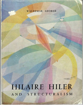 Item #31547 Hilaire Hiler and Structuralism; New Conception of Form-Color. Waldemar George