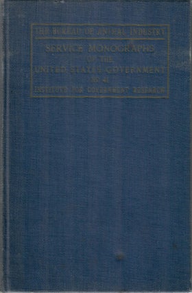 Item #31561 The Bureau of Animal Industry; Its History, Activities and Organization. Fred Wilbur...