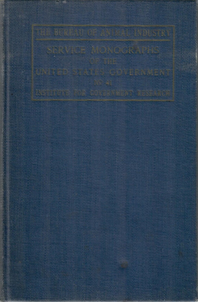 Item #31561 The Bureau of Animal Industry; Its History, Activities and Organization. Fred Wilbur Powell.