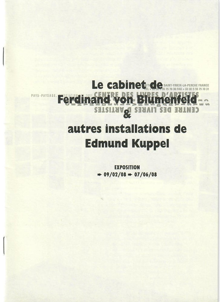 Item #31571 Le Cabinet de Ferdinand von Blumenfeld & Autres Installations de Edmund Kuppel. Edmund Kuppel, Didier Mathieu.