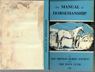 Item #31614 The Manual of Horsemanship of the British Horse Society and the Pony Club [Charles...