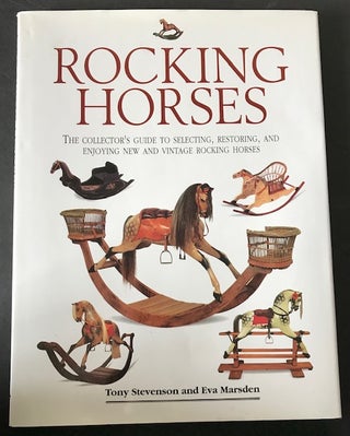 Item #31641 Rocking Horses; The Collector's Guide to Selecting, Restoring, and Enjoying New and...