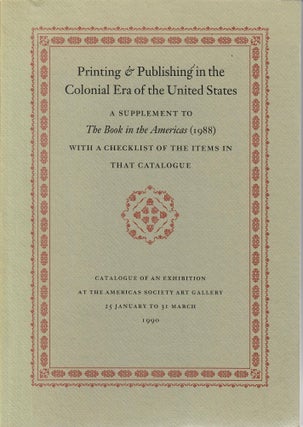 Item #31652 Printing & Publishing in the Colonial Era of the United States; A Supplement to The...