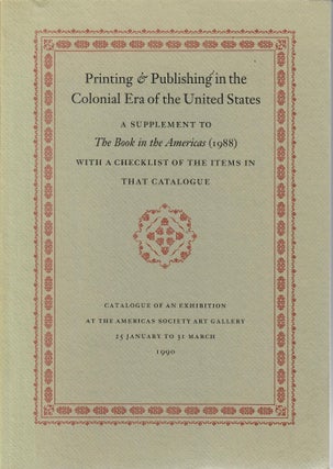 Item #31652 Printing & Publishing in the Colonial Era of the United States; A Supplement to...