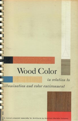 Item #31689 Wood Color in Relation to Illumination and Color Environment. Walter C. Granville