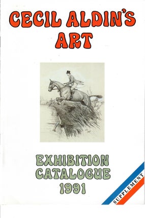 Item #31704 Cecil Aldin 1870-1935; A Loan Exhibition of His Art, Paintings, Illustration, Posters...