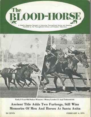 Item #31708 The Blood-Horse: February 4, 1974 [Memories of Men and Horses at Santa Anita]. writers