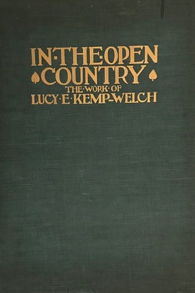 Item #31713 In the Open Country; The Work of Lucy E. Kemp-Welch. Hubert von Herkomer, Edward F....